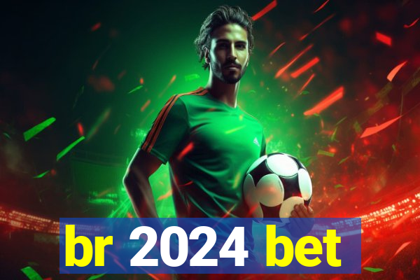 br 2024 bet